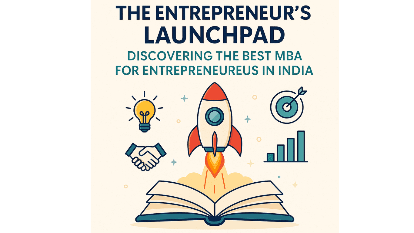 The Best MBA for Entrepreneurs in India (2025) | Shiksha Leap