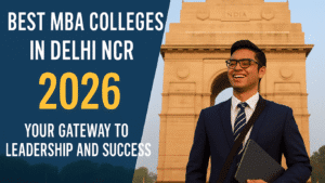Best MBA Colleges in Delhi NCR 2027: Your Gateway to Leadership and Success