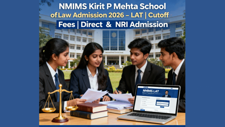 NMIMS Kirit P Mehta Mumbai Direct Admission 2026 – NMIMS LAT Exam | Cutoff | Fees | Placements | NRI Quota | Profile-Based Guide