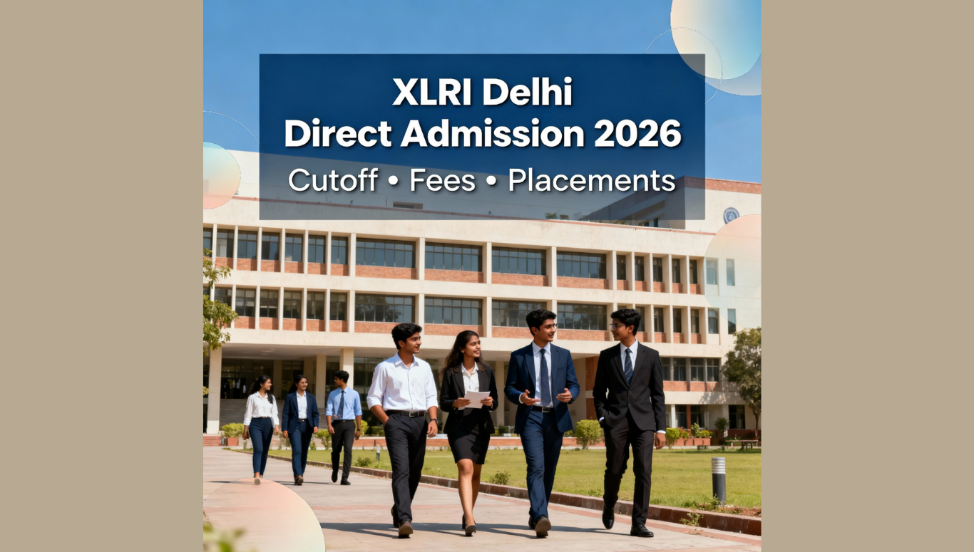 XLRI Delhi Direct Admission 2026 – Cutoff | Fees | Placements | Ranking | Quota Seats