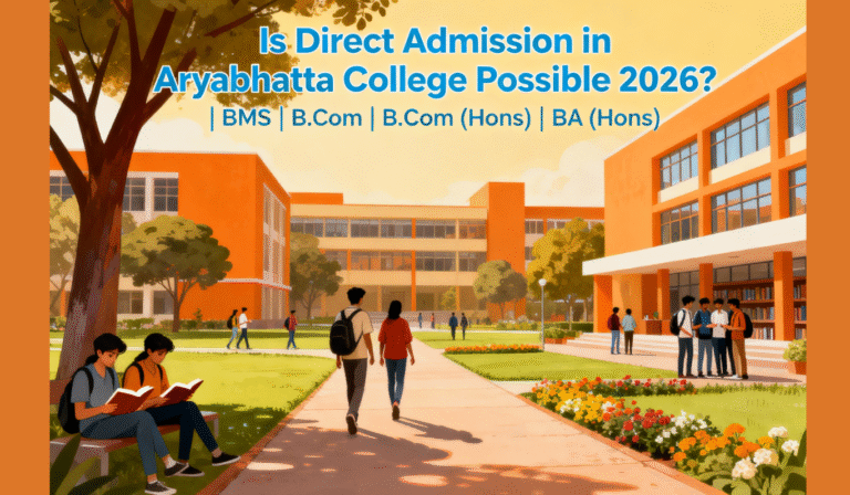 Is Direct Admission in Aryabhatta College Possible 2026? | BMS | B.Com | B.Com (Hons) | BA (Hons)