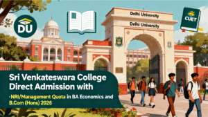 Sri Venkateswara College Direct Admission with NRI/Management Quota in BA Economics and B.Com (Hons) 2026 | Admission Process | Cutoff | Fees | Placements