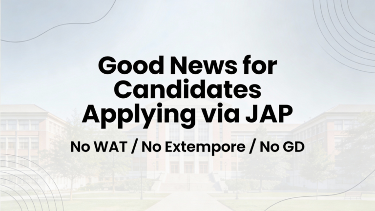 Good News for Candidates applying via JAP No WAT / No Extempore / No GD