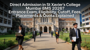 Direct Admission in St Xavier’s College Mumbai BMS 2026? Entrance Exam, Eligibility, Cutoff, Fees, Placements & Quota Explained