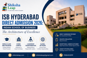ISB Hyderabad Direct Admission 2026: Indian School of Business – The Architecture of Excellence