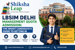 LBSIM Delhi Management Quota Admission: The Smart Candidate’s Guide to Getting In