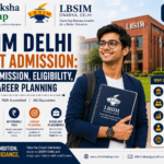LBSIM Delhi Direct Admission: PGDM Admission, Eligibility, Fees & Career Planning