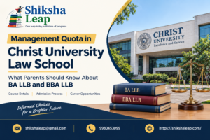 Management Quota in Christ University Law School 2027: What Parents Should Know About BA LLB and BBA LLB